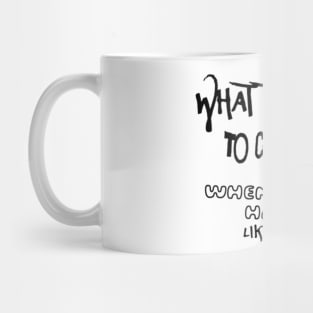 What there´s to complain about when you´re happy like a fool Mug